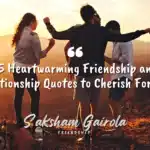 Beautiful Quotes About Friendship and Relationships for Every Mood