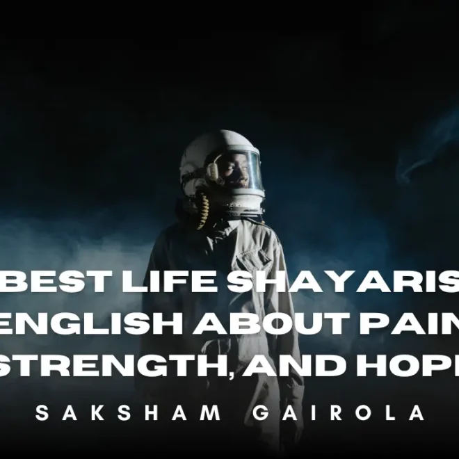 15 Best Life Shayaris in English About Pain, Strength, and Hope