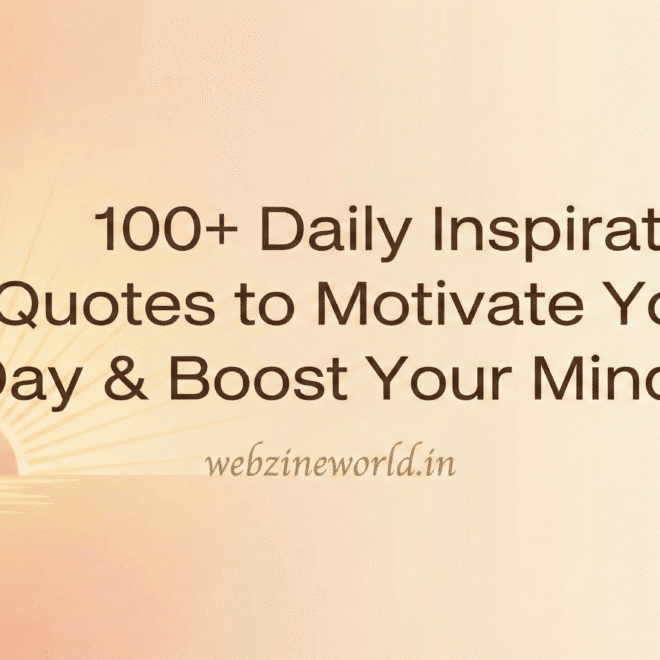 100+ Daily Inspirational Quotes to Motivate Your Day & Boost Your Mindset