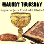 Maundy Thursday – Meaning and Traditions – Quotes from bible
