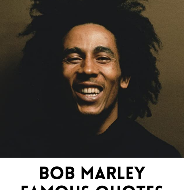 “Bob Marley Quotes – Wisdom and Musical Inspiration”