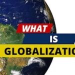 Globalization : Meaning, Definition, Challenges and Impacts