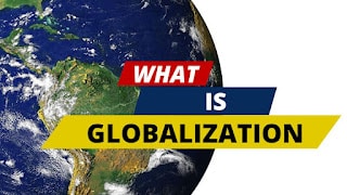 Globalization : Meaning, Definition, Challenges and Impacts