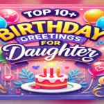 The Top 10+ Birthday Greetings For Daughter