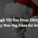 Laugh Till You Drop: Dirty & Witty Non-Veg Jokes for Adults