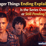 Stranger Things Ending Explained: Is the Series Over or Still Pending?